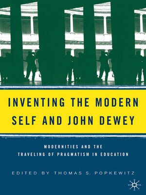 cover image of Inventing the Modern Self and John Dewey